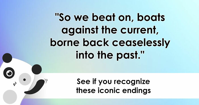 “Which Ending Is This?”: Guess 18 Films, Books, And Songs By Their Concluding Words