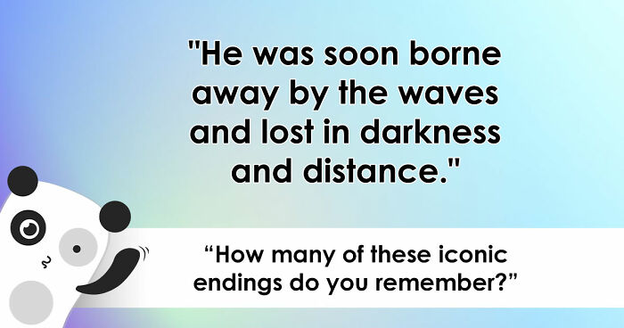“Which Ending Is This?”: Guess 18 Films, Books, And Songs By Their Concluding Words