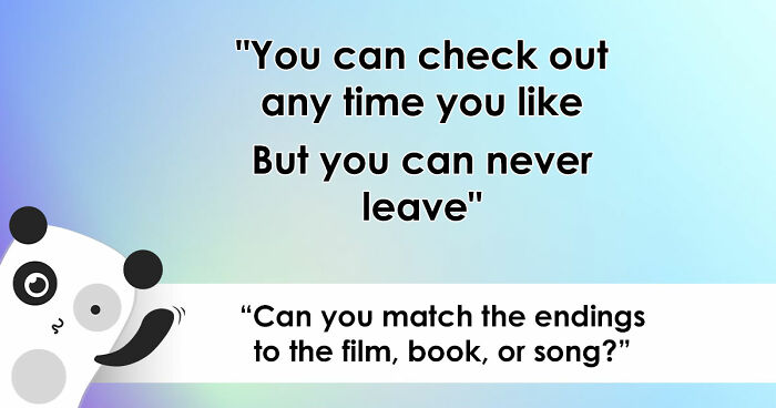 “Which Ending Is This?”: Guess 18 Films, Books, And Songs By Their Concluding Words