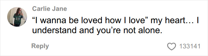 A social media comment from Carlie Jane expressing empathy: I wanna be loved how I love, my heart... I understand and you're not alone, supporting the lonely man's plea. A social media comment from Carlie Jane expressing empathy: I wanna be loved how I love, my heart... I understand and you're not alone, supporting the lonely man's plea.