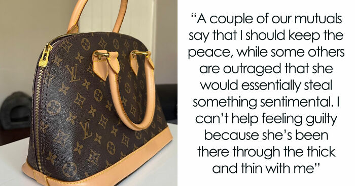 Woman Trusted Best Friend With Sentimental Designer Bag, Ends Up Getting A Fake One Back