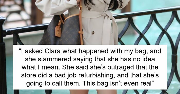 Woman Trusted Best Friend With Sentimental Designer Bag, Ends Up Getting A Fake One Back