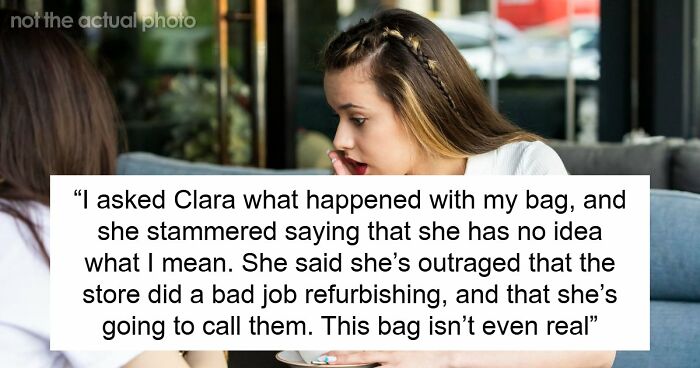 Woman Trusted Best Friend With Sentimental Designer Bag, Ends Up Getting A Fake One Back