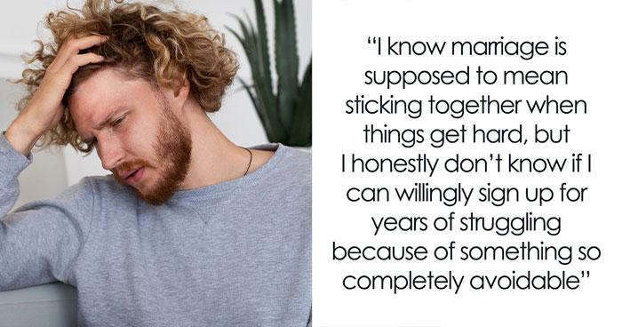 “Am I Overreacting For Considering Divorcing My Wife So I Don’t Ruin My Own Life?”