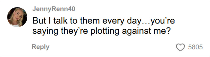A comment from JennyRenn40 asking if plants are plotting against her, considering the dangers of plants and medical situations.