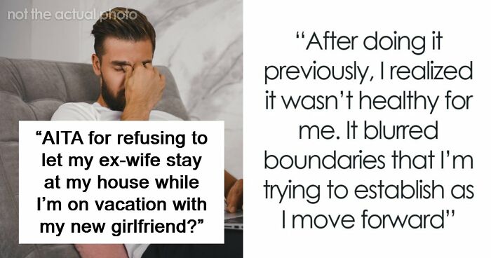 Guy Doesn’t Want His Ex-Wife Staying In His Home, Friends Can’t Believe It