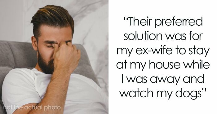 Guy Doesn’t Want His Ex-Wife Staying In His Home, Friends Can’t Believe It
