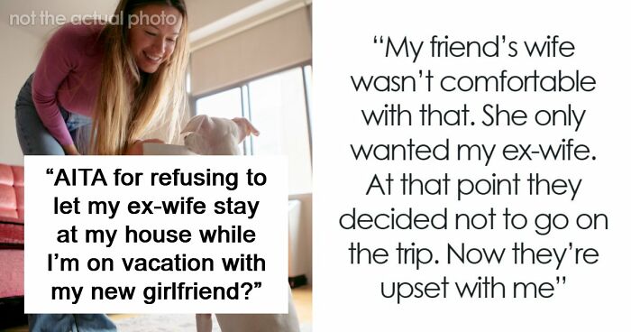 Guy Doesn’t Want His Ex-Wife Staying In His Home, Friends Can’t Believe It