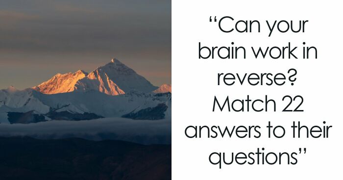 “Can Your Brain Keep Up?”: Link 22 Answers To Their Questions In This Backward Quiz