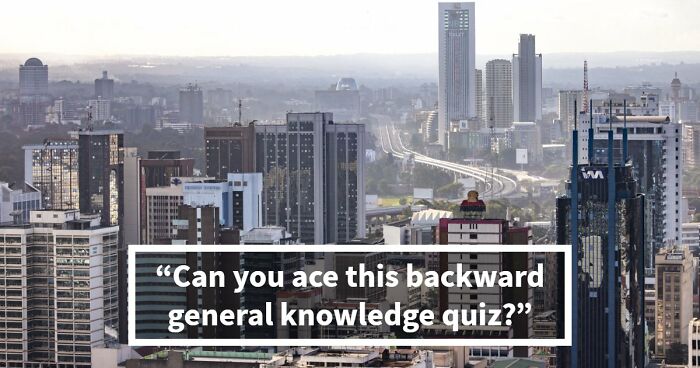 “Can Your Brain Keep Up?”: Link 22 Answers To Their Questions In This Backward Quiz