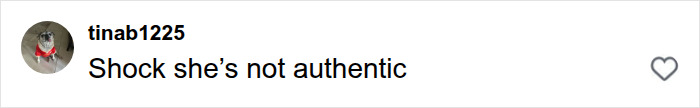 A social media comment from tinab1225 saying Shock she's not authentic, discussing Meghan Markle lies. A social media comment from tinab1225 saying Shock she's not authentic, discussing Meghan Markle lies.