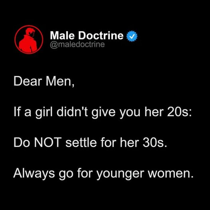 Funny example of a Male Doctrine tweet about men and younger women, depicting a guy who thinks too highly of himself.
