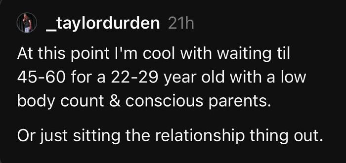 A funny example of a man with high expectations for a younger partner, preferring to wait.