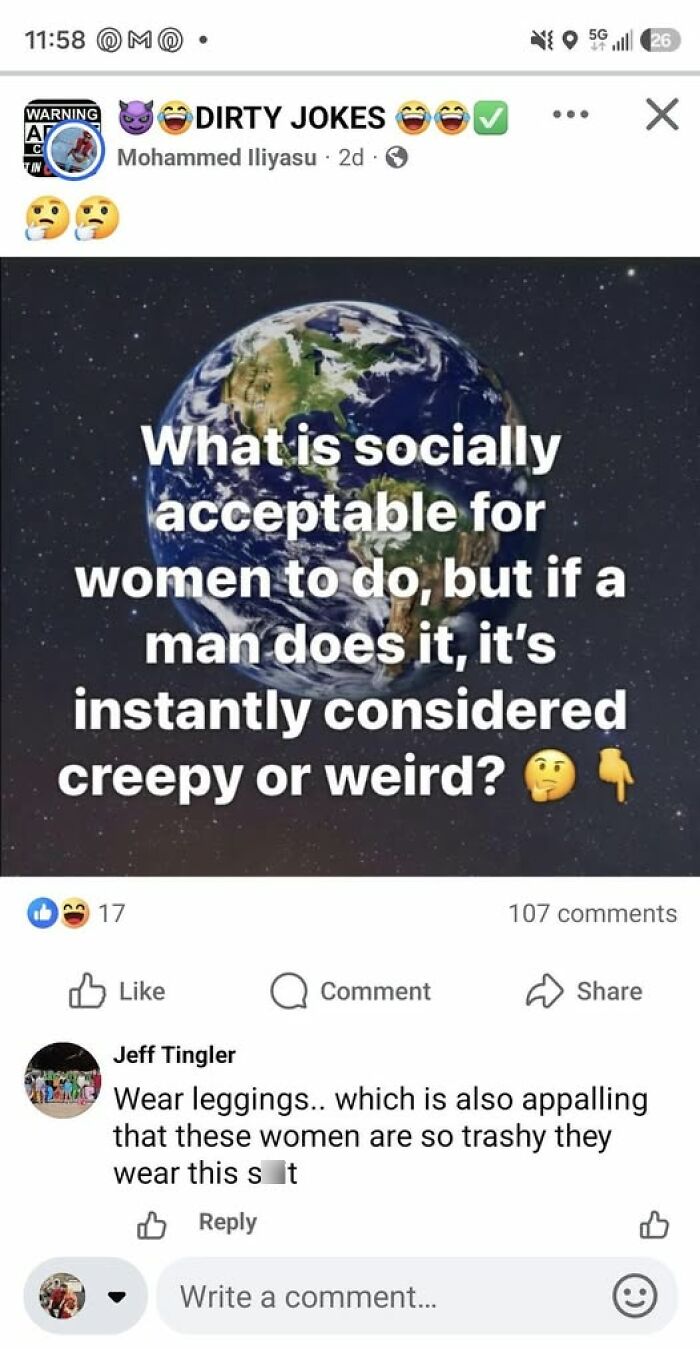 A social media post with a question about things women do, but men doing it is creepy, a funny example.