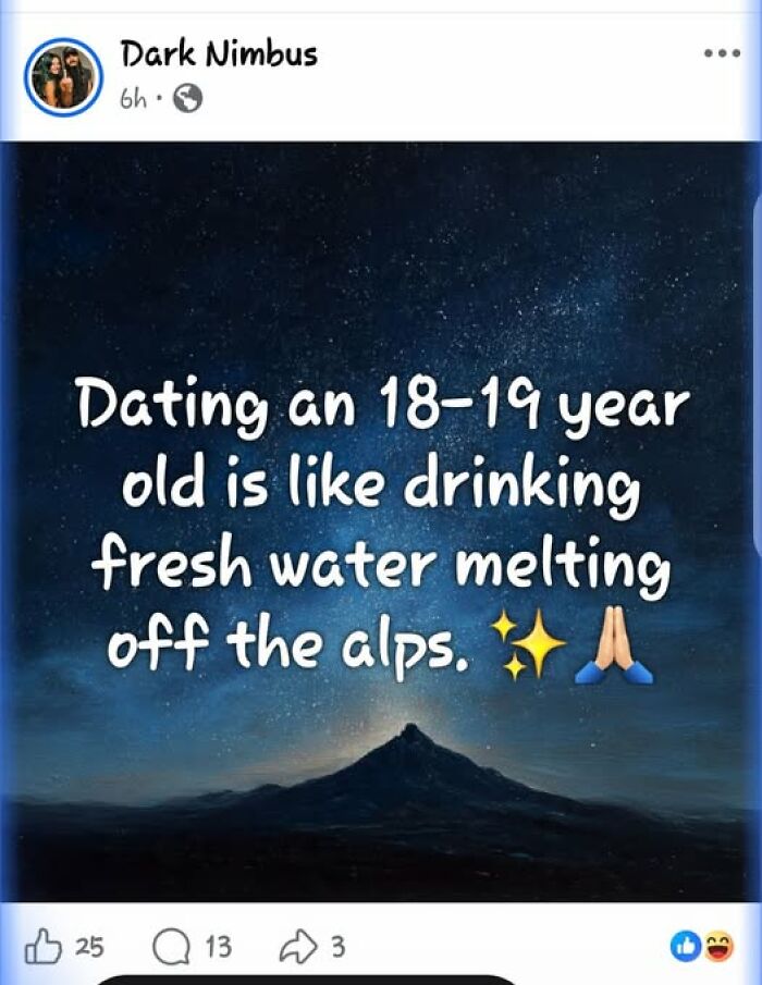 A social media post with a funny example of a guy thinking highly of himself, comparing dating an 18-19 year old to fresh water.