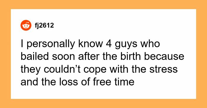 “The Baby Was The Easy Part”: 50 Men Who Walked Out After Having A Baby Explain Why