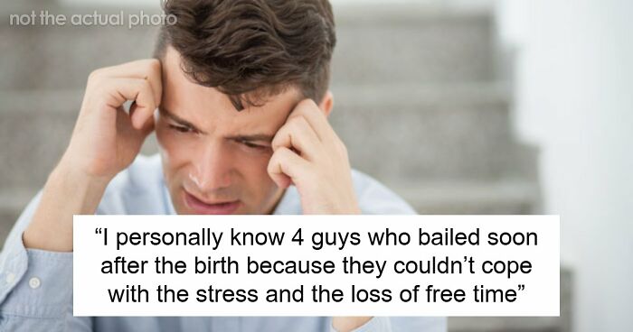 “The Baby Was The Easy Part”: 50 Men Who Walked Out After Having A Baby Explain Why