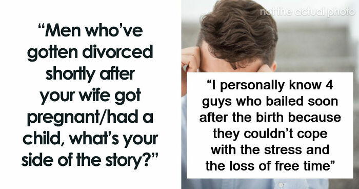 “The Baby Was The Easy Part”: 50 Men Who Walked Out After Having A Baby Explain Why