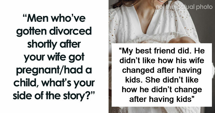 “The Baby Was The Easy Part”: 50 Men Who Walked Out After Having A Baby Explain Why