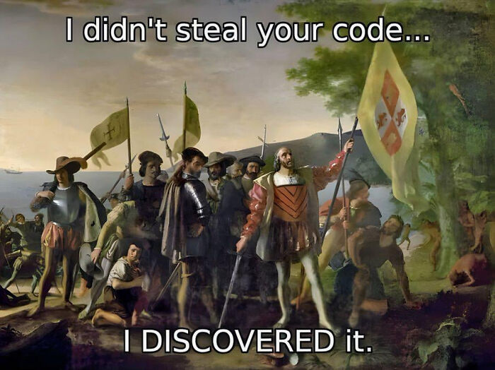 A funny AI meme showing a historical painting with the text I didn't steal your code... I discovered it.