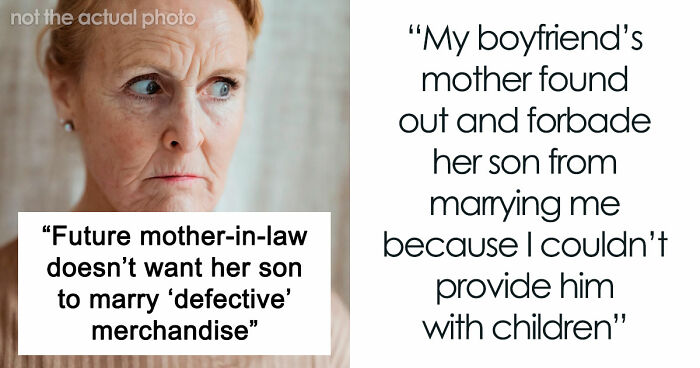 Future Mother-In-Law Calls Woman “Defective,” Then Tries To Stop Her Son From Marrying Her