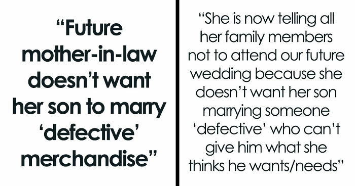 Future Mother-In-Law Calls Woman “Defective,” Then Tries To Stop Her Son From Marrying Her