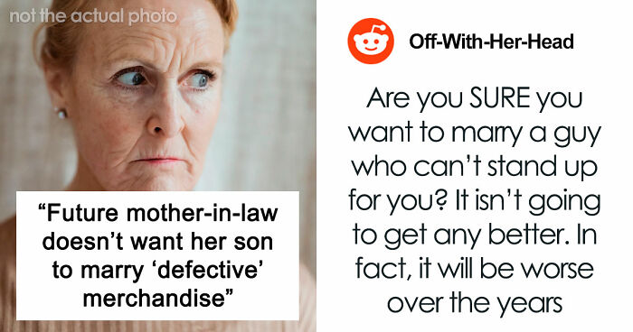 Future Mother-In-Law Calls Woman “Defective,” Then Tries To Stop Her Son From Marrying Her