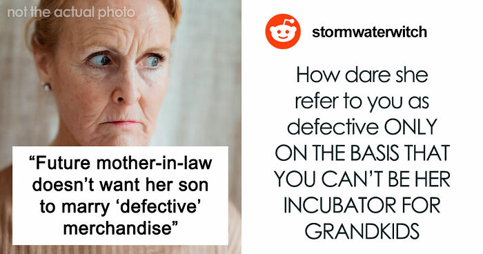 Future Mother-In-Law Calls Woman “Defective,” Then Tries To Stop Her Son From Marrying Her