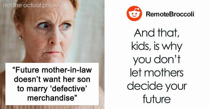 Future Mother-In-Law Calls Woman “Defective,” Then Tries To Stop Her Son From Marrying Her