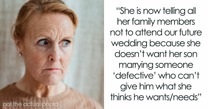 Future Mother-In-Law Calls Woman “Defective,” Then Tries To Stop Her Son From Marrying Her