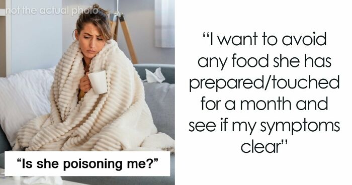 Woman Is Convinced Future Mother-In-Law Is Doing Something To Her Food: “She Absolutely Hates Me”