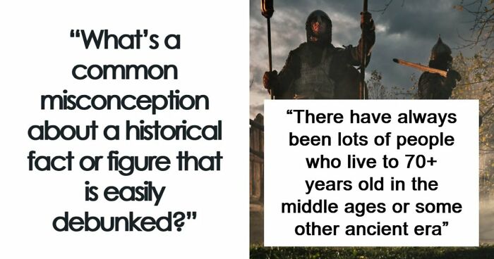 51 Historical Myths People Still Repeat Despite Having The Entire Internet For Fact-Checking