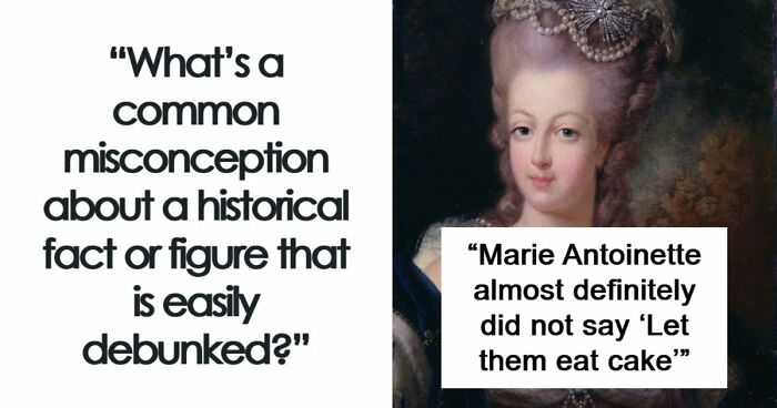 51 Historical Myths People Still Repeat Despite Having The Entire Internet For Fact-Checking
