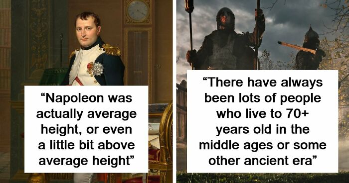 51 Historical Myths People Still Repeat Despite Having The Entire Internet For Fact-Checking