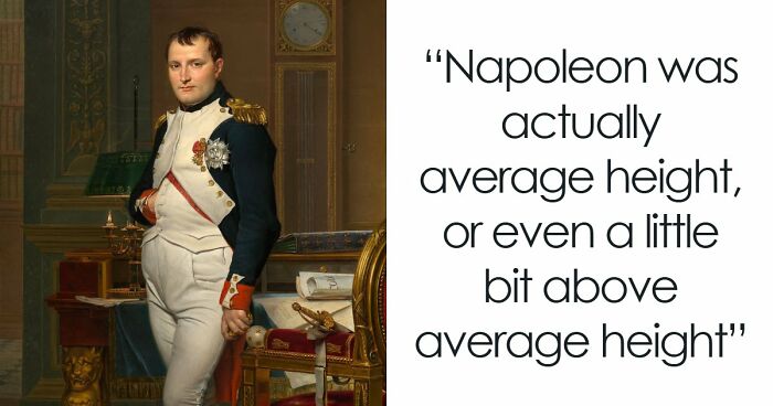 51 Historical Myths People Still Repeat Despite Having The Entire Internet For Fact-Checking