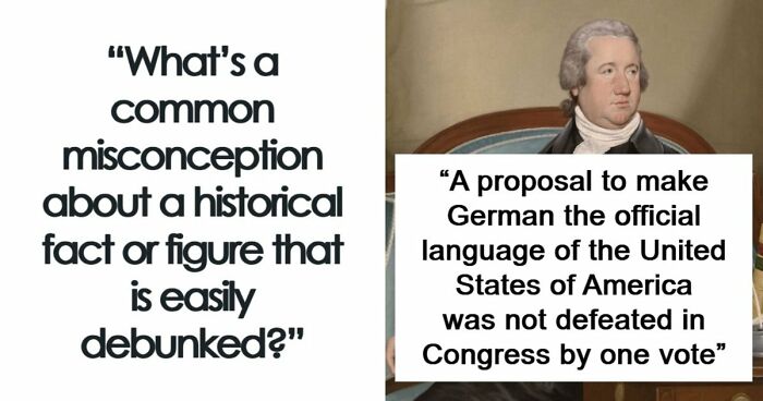 51 Historical Myths People Still Repeat Despite Having The Entire Internet For Fact-Checking