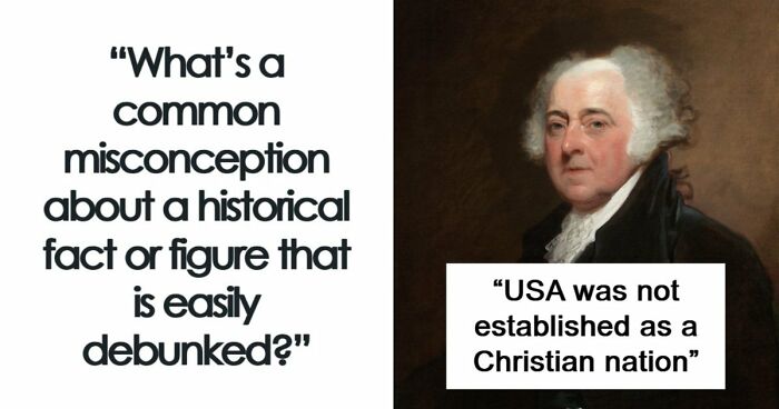 51 Historical Myths People Still Repeat Despite Having The Entire Internet For Fact-Checking