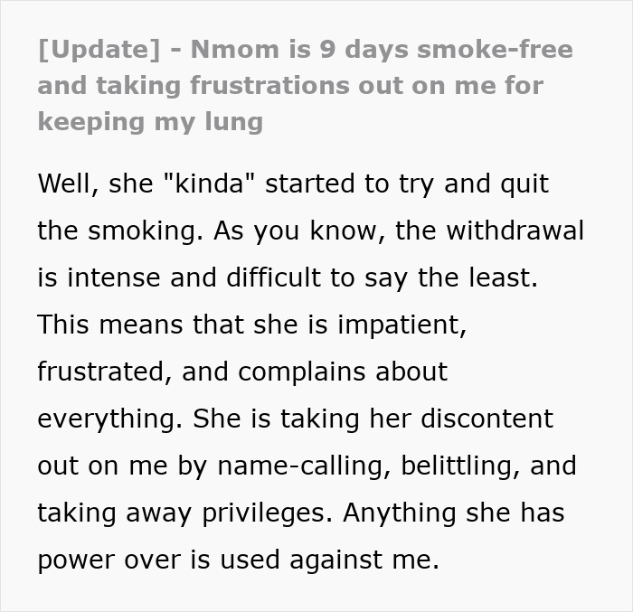 Update: Nmom is 9 days smoke-free, taking frustrations out on teen for keeping his lung and refusing donation. Update: Nmom is 9 days smoke-free, taking frustrations out on teen for keeping his lung and refusing donation.