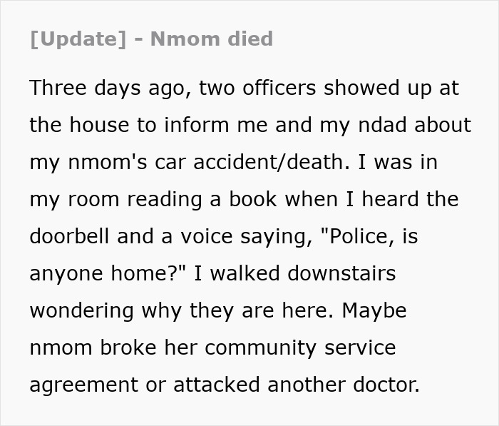 An update on a teen's life: His mom died in a car accident; police inform him and his dad about her passing. An update on a teen's life: His mom died in a car accident; police inform him and his dad about her passing.