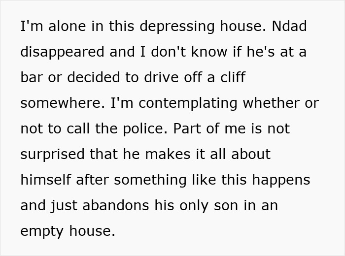 A teen's life is a mess; he is alone in a depressing house, contemplating calling the police after his dad abandoned him. A teen's life is a mess; he is alone in a depressing house, contemplating calling the police after his dad abandoned him.