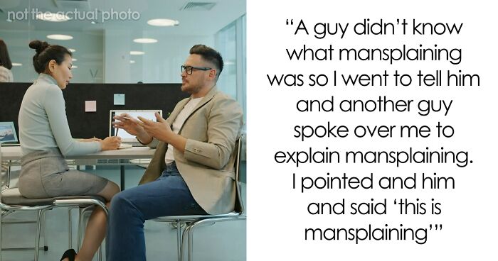 “No No, Do Go On. How Does One Order Pizza?”: 61 Of The Most Infuriating Mansplaining Examples