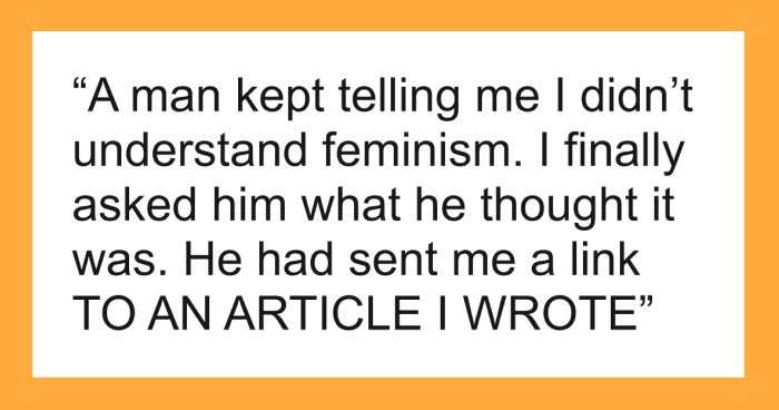 “No No, Do Go On. How Does One Order Pizza?”: 61 Of The Most Infuriating Mansplaining Examples