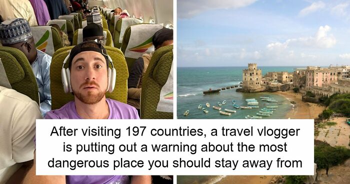 Travel Creator Who Has Been To Every Country Just Revealed The 5 Places That Actually Scared Him