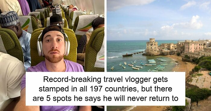 Travel Creator Who Has Been To Every Country Just Revealed The 5 Places That Actually Scared Him