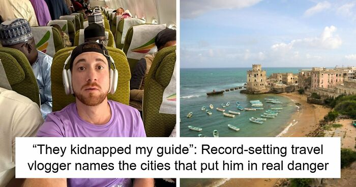 Travel Creator Who Has Been To Every Country Just Revealed The 5 Places That Actually Scared Him