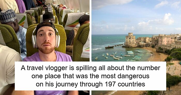 Travel Creator Who Has Been To Every Country Just Revealed The 5 Places That Actually Scared Him