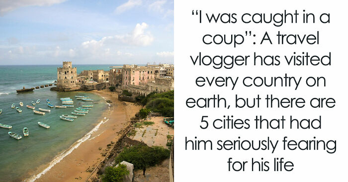 Travel Creator Who Has Been To Every Country Just Revealed The 5 Places That Actually Scared Him