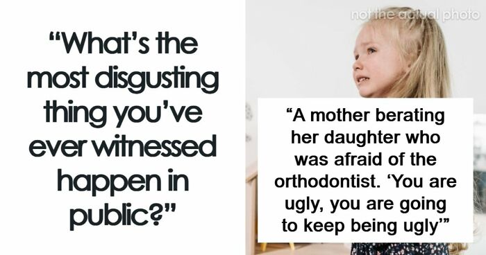 “Who Likes Ugly People? No One”: 53 Public Horror Stories That Are Worse Than Any Horror Movie