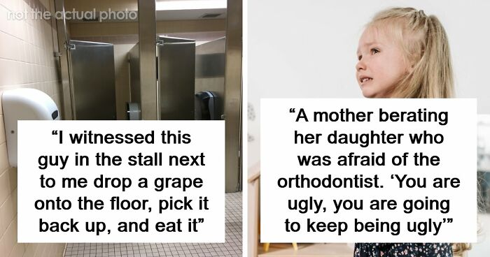 “Who Likes Ugly People? No One”: 53 Public Horror Stories That Are Worse Than Any Horror Movie