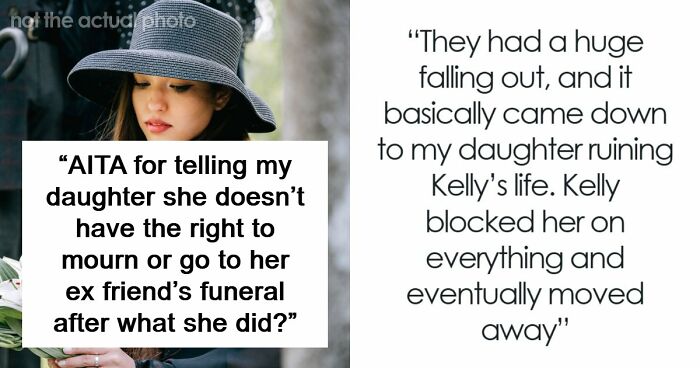 Mom Refuses To Let Daughter Attend Ex-Best Friend’s Funeral After What She Did Years Ago